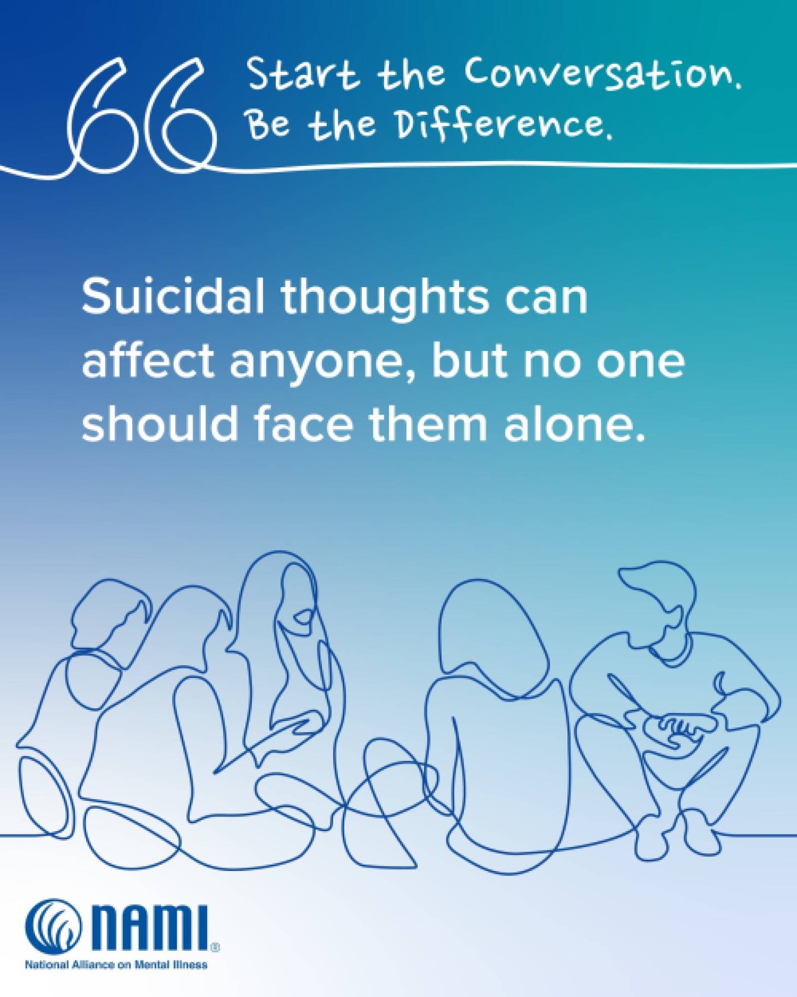 Line art of individuals against a blue gradient. Text: "Suicidal thoughts can affect anyone, but no one should face them alone." NAMI logo included.